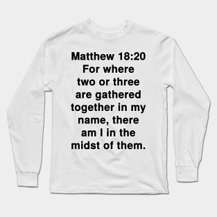 Matthew 18:20 King James Version Bible Verse Text Long Sleeve T-Shirt